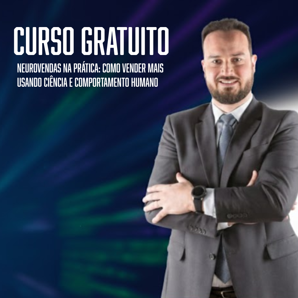 Curso Gratuito – Neurovendas na Prática: Como Vender Mais Usando Ciência e Comportamento Humano